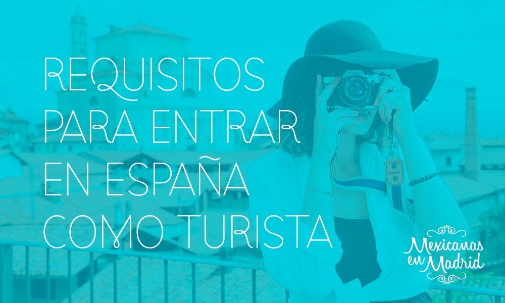 REQUISITOS PARA ENTRAR EN ESPAÑA COMO TURISTA