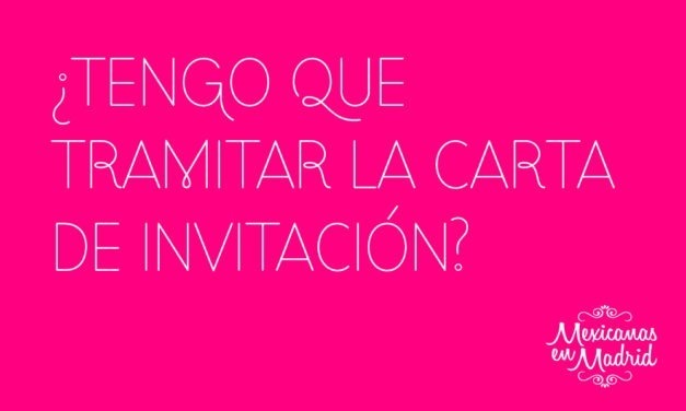 ¿TENGO QUE TRAMITAR LA CARTA DE INVITACIÓN?