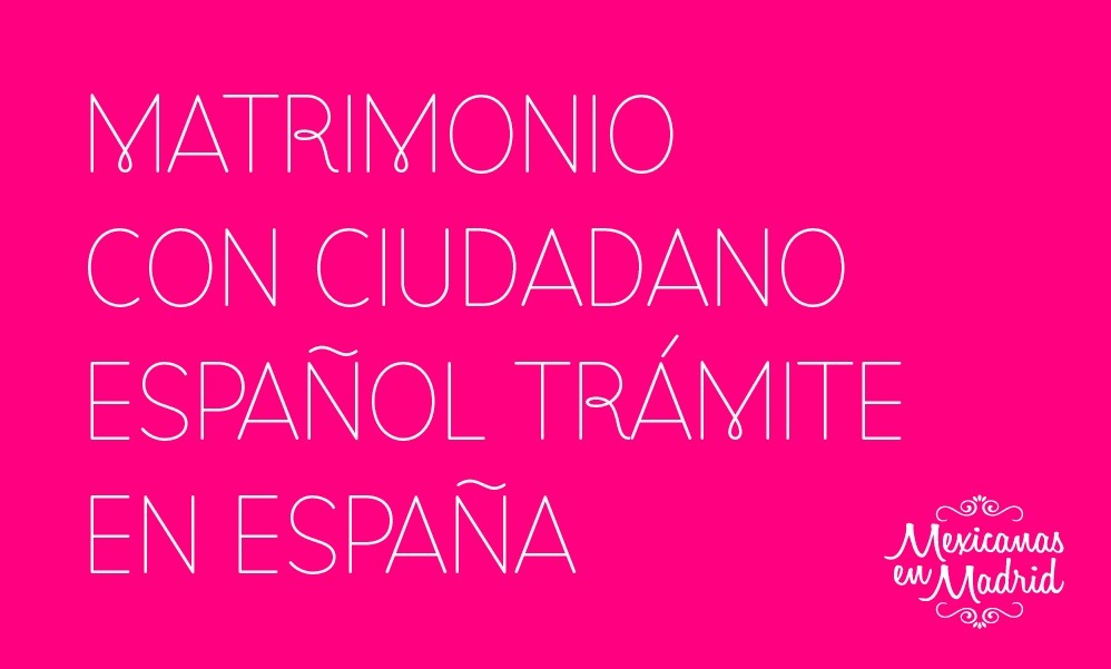 MATRIMONIO CON CIUDADANO ESPAÑOL TRAMITADO EN ESPAÑA
