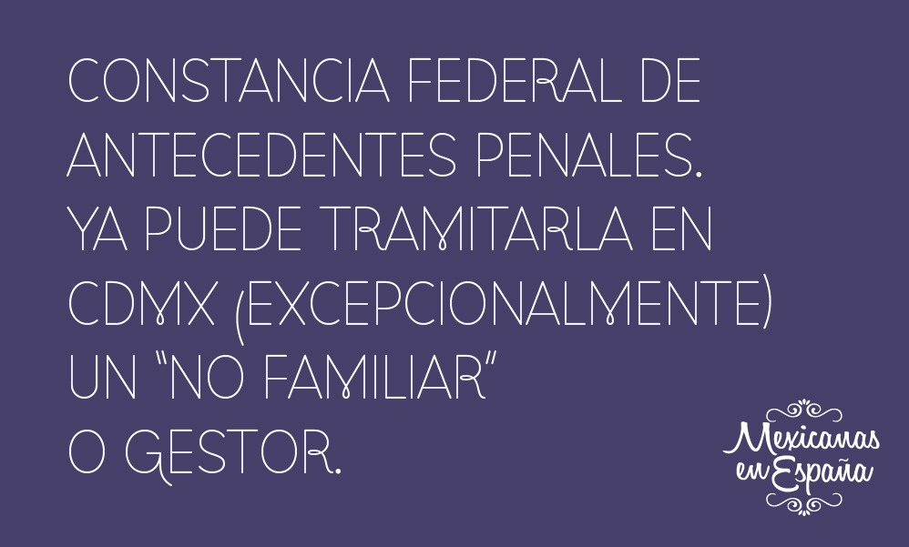 CARTA DE ANTECEDENTES PENALES FEDERALES EN CDMX YA PUEDE TRAMITARLA UN AMIGO O GESTOR. SI VIVES EN EL EXTRANJERO