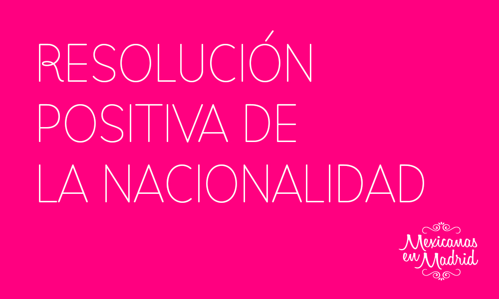 RESOLUCIÓN POSITIVA DE LA NACIONALIDAD