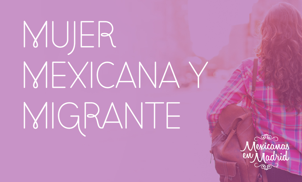 Mujer, mexicana y migrante.