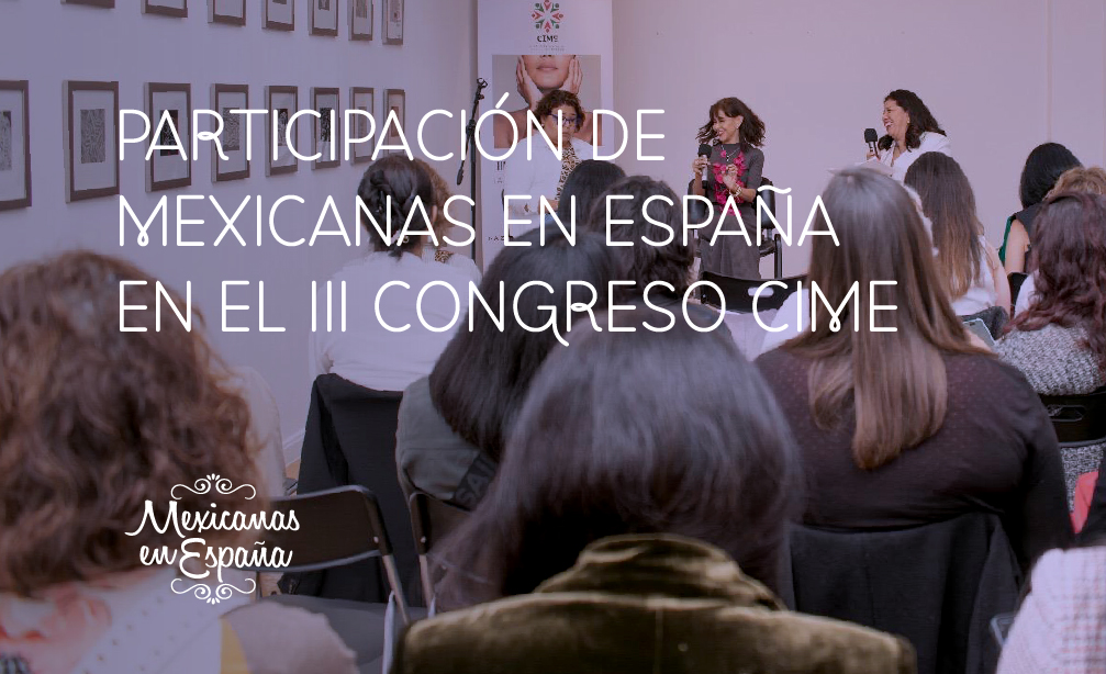 Participación de Mexicanas en España en el III Congreso CIME 2025.